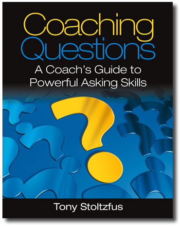 Coaching Questions: A Coach's Guide to Powerful Asking Skills by Tony Stoltzfus